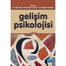 Gelişim Psikolojisi: Çocuk ve Ergen Gelişimi - Kolektif Yazar
