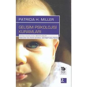 Gelişim Psikolojisi Kuramları - Patricia H. Miller
