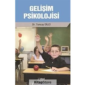 Gelişim Psikolojisi - Tuncay Dilci