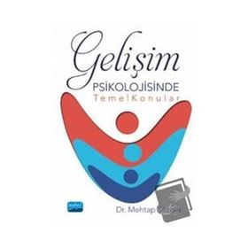 Gelişim Psikolojisinde Temel Konular - Mehtap Sezgin