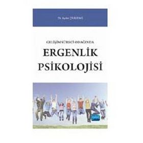 GELIŞIM SÜRECI ODAĞINDA ERGENLIK PSIKOLOJISI - AYDIN ÇIVILIDAĞ