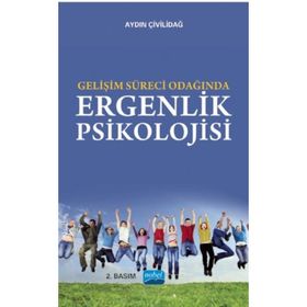 GELIŞIM SÜRECI ODAĞINDA ERGENLIK PSIKOLOJISI - AYDIN ÇIVILIDAĞ