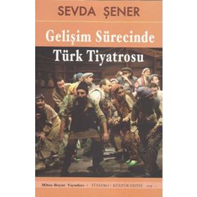 GELİŞİM SÜRECİNDE TÜRK TIYATROSU - SEVDA ŞENER