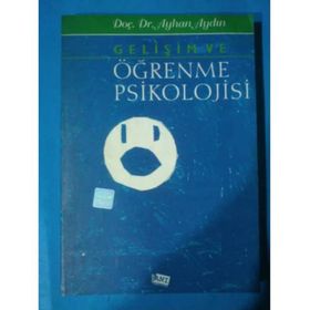 GELİŞİM VE ÖĞRENME PSIKOLOJISI - AYHAN AYDIN