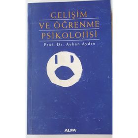 GELİŞİM VE ÖĞRENME PSIKOLOJISI - AYHAN AYDIN