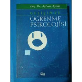 GELİŞİM VE ÖĞRENME PSIKOLOJISI - AYHAN AYDIN