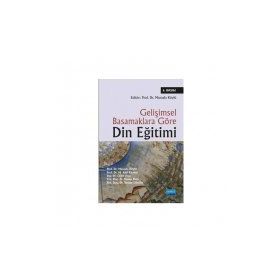 GELIŞIMSEL BASAMAKLARA GÖRE DIN EĞITIMI - MUSTAFA KÖYLÜ