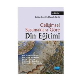 GELIŞIMSEL BASAMAKLARA GÖRE DIN EĞITIMI - MUSTAFA KÖYLÜ