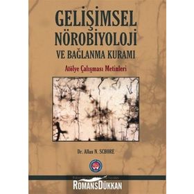 Gelişimsel Nörobiyoloji ve Bağlanma Kuramı - Allan N. Schore