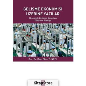 Gelişme Ekonomisi Üzerine Yazılar - Cem Okan Tuncel