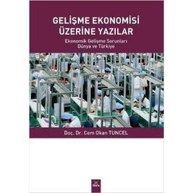 Gelişme Ekonomisi Üzerine Yazılar - Cem Okan Tuncel