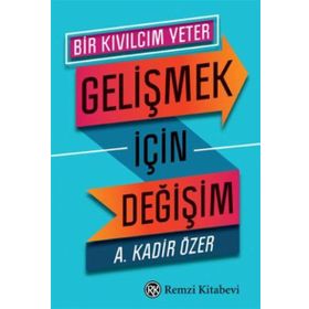 Gelişmek İçin Değişim - Kadir Özer