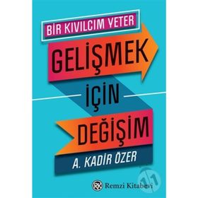 Gelişmek İçin Değişim - Kadir Özer