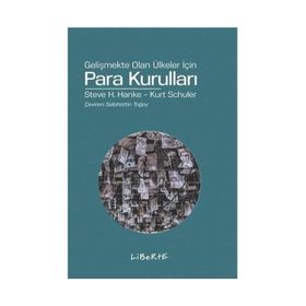 GELİŞMEKTE OLAN ÜLKELER İÇİN PARA KURULLARI - STEVE H. HANKE