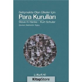 GELİŞMEKTE OLAN ÜLKELER İÇİN PARA KURULLARI - STEVE H. HANKE