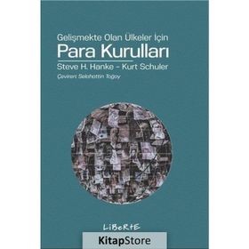 GELİŞMEKTE OLAN ÜLKELER İÇİN PARA KURULLARI - STEVE H. HANKE