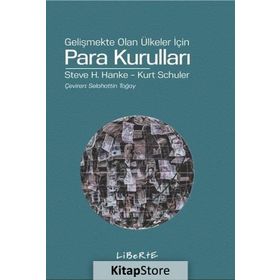 GELİŞMEKTE OLAN ÜLKELER İÇİN PARA KURULLARI - STEVE H. HANKE