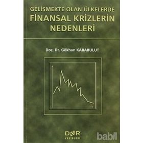 GELIŞMEKTE OLAN ÜLKELERDE FINANSAL KRIZLERIN NEDENLERI - GÖKHAN KARABULUT