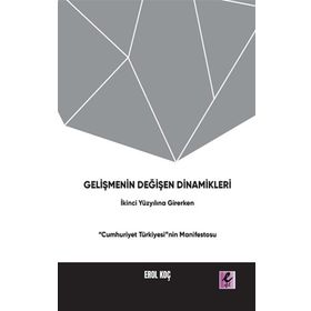 Gelişmenin Değişen Dinamikleri - Erol Koç - Efil Yayınevi