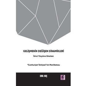 Gelişmenin Değişen Dinamikleri - Erol Koç - Efil Yayınevi