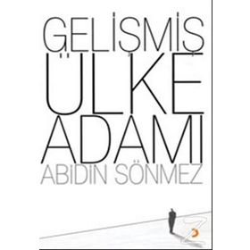 GELİŞMİŞ ÜLKE ADAMI - ABIDIN SÖNMEZ