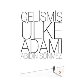 GELİŞMİŞ ÜLKE ADAMI - ABIDIN SÖNMEZ