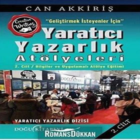 Geliştimek İsteyenler İçin Yaratıcı Yazarlık Atölyeleri Cilt 2 - Can Akkiriş