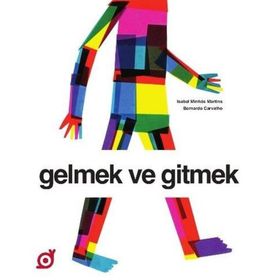 Gelmek ve Gitmek - İsabel Minhos Martins