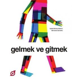 Gelmek ve Gitmek - İsabel Minhos Martins