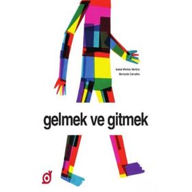 Gelmek ve Gitmek - İsabel Minhos Martins