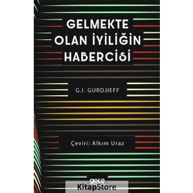 Gelmekte Olan İyiliğin Habercisi - G. I. Gurdjieff