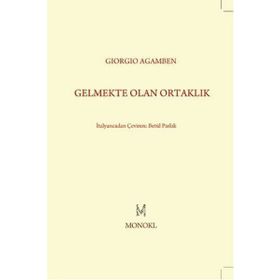 GELMEKTE OLAN ORTAKLIK - GIORGIO AGAMBEN