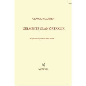 GELMEKTE OLAN ORTAKLIK - GIORGIO AGAMBEN