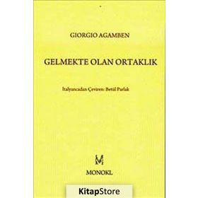 GELMEKTE OLAN ORTAKLIK - GIORGIO AGAMBEN