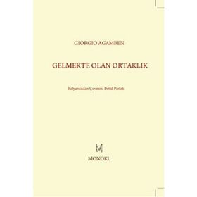 GELMEKTE OLAN ORTAKLIK - GIORGIO AGAMBEN
