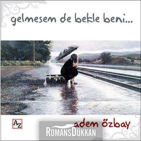 Gelmesem de Bekle Beni - Adem Özbay