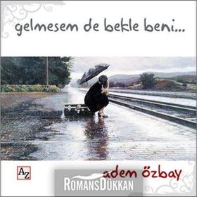 Gelmesem de Bekle Beni - Adem Özbay