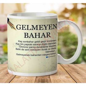 Gelmeyen Bahar Baskılı Kupa