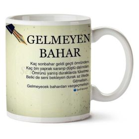 Gelmeyen Bahar Baskılı Kupa