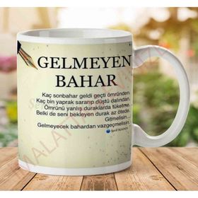 Gelmeyen Bahar Baskılı Kupa