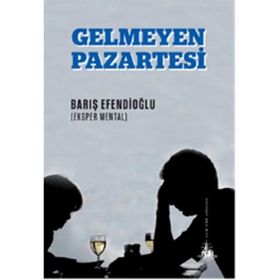 Gelmeyen Pazartesi - Barış Efendioğlu