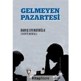 Gelmeyen Pazartesi - Barış Efendioğlu