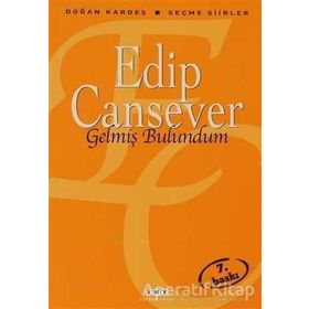 GELMİŞ BULUNDUM SEÇME ŞİİRLER - EDIP CANSEVER