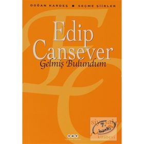 GELMİŞ BULUNDUM SEÇME ŞİİRLER - EDIP CANSEVER