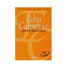 GELMİŞ BULUNDUM SEÇME ŞİİRLER - EDIP CANSEVER