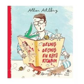 Gelmiş Geçmiş En Kötü Kitabım - Allan Ahlberg