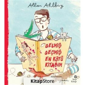Gelmiş Geçmiş En Kötü Kitabım - Allan Ahlberg