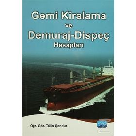 Gemi Kiralama ve Demuraj-Dispeç Hesapları - Tülin Şendur