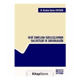 GEMI SINIFLAMA KURULUŞLARININ FAALIYETLERI VE SORUMLULUĞU - İBRAHİM SERDAR KOYUNCU