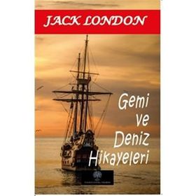 Gemi ve Deniz Hikayeleri - Jack London